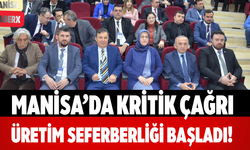 Manisa’da Kritik Çağrı Üretim Seferberliği Başladı!