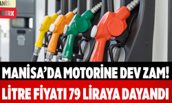 Manisa’da Motorine Dev Zam! Litre Fiyatı 79 Liraya Dayandı