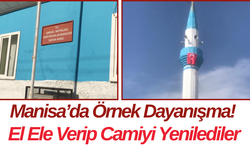 Manisa’da Örnek Dayanışma! El Ele Verip Camiyi Yenilediler