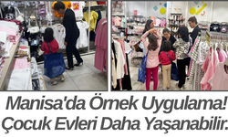 Manisa'da Örnek Uygulama! Çocuk Evleri Daha Yaşanabilir.