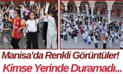 Manisa’da Renkli Görüntüler! Kimse Yerinde Duramadı...
