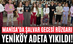 Manisa’da Şalvar Gecesi Rüzgarı Yeniköy Adeta Yıkıldı!