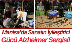 Manisa’da Sanatın İyileştirici Gücü Alzheimer Sergisi!
