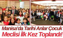 Manisa’da Tarihi Anlar Çocuk Meclisi İlk Kez Toplandı!