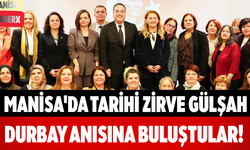 Manisa'da Tarihi Zirve Gülşah Durbay Anısına Buluştular!