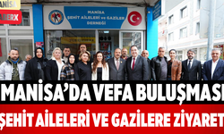 Manisa’da Vefa Buluşması Şehit Aileleri ve Gazilere Ziyaret