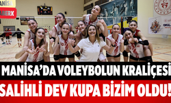 Manisa’da Voleybolun Kraliçesi Salihli Dev Kupa Bizim Oldu!