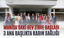 Manisa'daki Dev Zirve Başladı 3 Ana Başlıkta Kadın Sağlığı