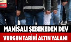 Manisalı Şebekeden Dev Vurgun Tarihi Altın Yalanı
