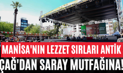 Manisa'nın Lezzet Sırları Antik Çağ'dan Saray Mutfağına!