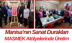 Manisa’nın Sanat Durakları MASMEK Atölyelerinde Üretim