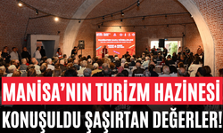 Manisa’nın Turizm Hazinesi Konuşuldu Şaşırtan Değerler!