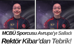 MCBÜ Sporcusu Avrupa’yı Salladı Rektör Kibar’dan Tebrik!