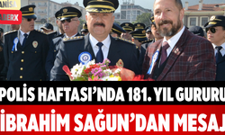 Polis Haftası’nda 181. Yıl Gururu İbrahim Sağun’dan Mesaj