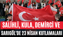 Salihli, Kula, Demirci Ve Sarıgöl'de 23 Nisan Kutlamaları