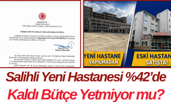 Salihli Yeni Hastanesi %42’de Kaldı Bütçe Yetmiyor mu?