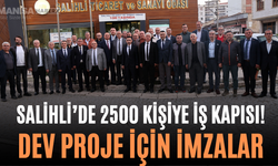 Salihli’de 2500 Kişiye İş Kapısı! Dev Proje İçin İmzalar