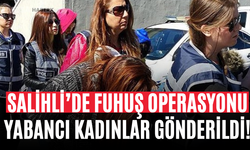 Salihli’de Fuhuş Operasyonu Yabancı Kadınlar Gönderildi!