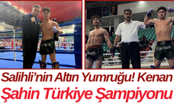 Salihli’nin Altın Yumruğu! Kenan Şahin Türkiye Şampiyonu