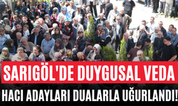 Sarıgöl'de Duygusal Veda Hacı Adayları Dualarla Uğurlandı!