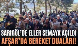Sarıgöl’de Eller Semaya Açıldı Afşar’da Bereket Duaları!