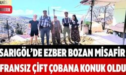 Sarıgöl’de Ezber Bozan Misafir Fransız Çift Çobana Konuk Oldu
