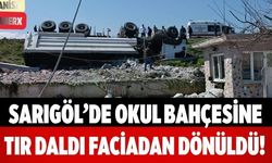 Sarıgöl’de Okul Bahçesine Tır Daldı Faciadan Dönüldü!