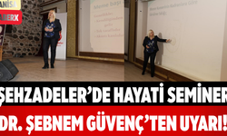 Şehzadeler’de Hayati Seminer Dr. Şebnem Güvenç’ten Uyarı!