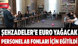 Şehzadeler'e Euro Yağacak Personel AB Fonları İçin Eğitildi