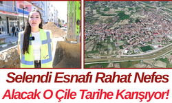 Selendi Esnafı Rahat Nefes Alacak O Çile Tarihe Karışıyor!