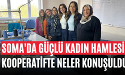 Soma'da Güçlü Kadın Hamlesi! Kooperatifte Neler Konuşuldu