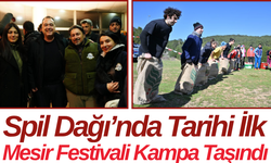 Spil Dağı’nda Tarihi İlk! Mesir Festivali Kampa Taşındı