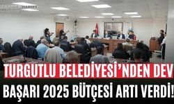 Turgutlu Belediyesi’nden Dev Başarı 2025 Bütçesi Artı Verdi!
