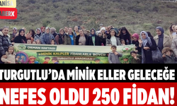 Turgutlu’da Minik Eller Geleceğe Nefes Oldu: 250 Fidan!