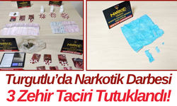 Turgutlu’da Narkotik Darbesi 3 Zehir Taciri Tutuklandı!