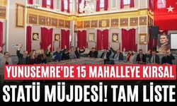 Yunusemre'de 15 Mahalleye Kırsal Statü Müjdesi! Tam Liste