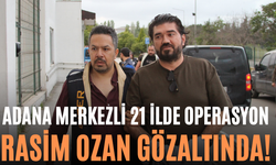 Adana Merkezli 21 İlde Operasyon Rasim Ozan Gözaltında!