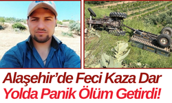 Alaşehir’de Feci Kaza Dar Yolda Panik Ölüm Getirdi!
