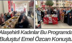 Alaşehirli Kadınlar Bu Programda Buluştu! Emel Özcan Konuştu