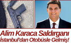 Alim Karaca Saldırganı İstanbul’dan Otobüsle Gelmiş!