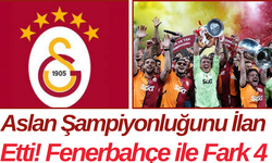 Aslan Şampiyonluğunu İlan Etti! Fenerbahçe ile Fark 4