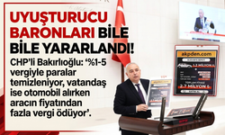 CHP'li Bakırlıoğlu Garibanın Değil, Baronun Yanındalar