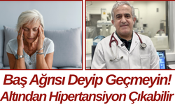 Baş Ağrısı Deyip Geçmeyin! Altından Hipertansiyon Çıkabilir