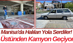 Manisa'da Halıları Yola Serdiler! Üstünden Kamyon Geçiyor
