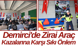 Demirci'de Zirai Araç Kazalarına Karşı Sıkı Önlem