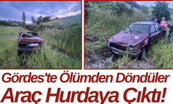 Gördes'te Ölümden Döndüler Araç Hurdaya Çıktı!