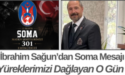İbrahim Sagun’dan Soma Mesajı Yüreklerimizi Dağlayan O Gün
