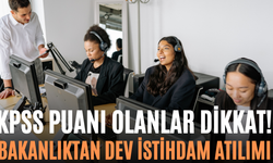 KPSS Puanı Olanlar Dikkat! Bakanlıktan Dev İstihdam Atılımı