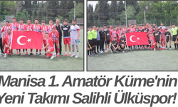 Manisa 1. Amatör Küme'nin Yeni Takımı Salihli Ülküspor!