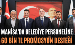 Manisa'da Belediye Personeline 60 Bin TL Promosyon Desteği